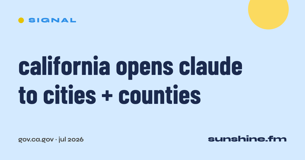signal — california opens claude to every city and county